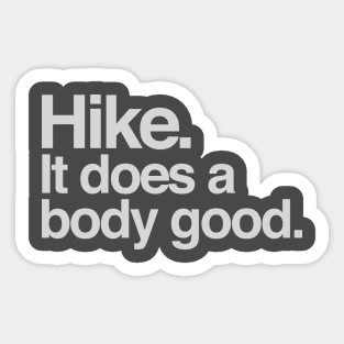 Hike , it does a body good Sticker